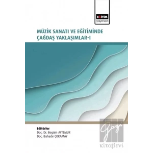 Müzik Sanatı ve Eğitiminde Çağdaş Yaklaşımlar I