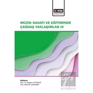 Müzik Sanatı ve Eğitiminde Çağdaş Yaklaşımlar III