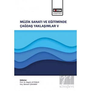 Müzik Sanatı ve Eğitiminde Çağdaş Yaklaşımlar V