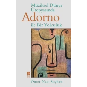 Müziksel Dünya Ütopyasında Adorno İle Bir Yolculuk