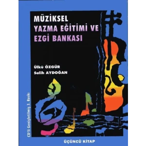 Müziksel Yazma Eğitimi ve Ezgi Bankası (Üçüncü Kitap) - Ülkü Özgür - Salih Aydoğan