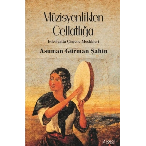 Müzisyenlikten Cellatlığa - Edebiyatta Çingene Meslekleri