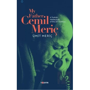 My Father, Cemil Meriç: A Turkish Intellectual of the 20th Century