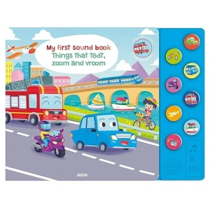 My First Sound Book: Things that toot, zoom and vroom
