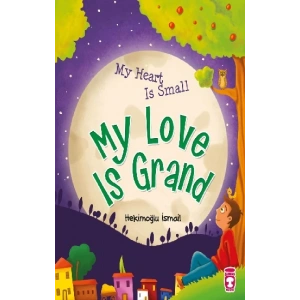 My Heart Is Small My Love Is Grand