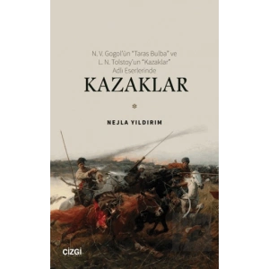 N. V. Gogol’ün “Taras Bulba” ve L. N. Tolstoy’un “Kazaklar” Adlı Eserlerinde Kazaklar