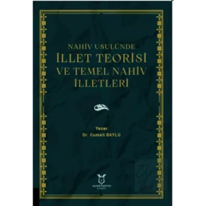 Nahiv Usulünde İllet Teorisi ve Temel Nahiv İlletleri