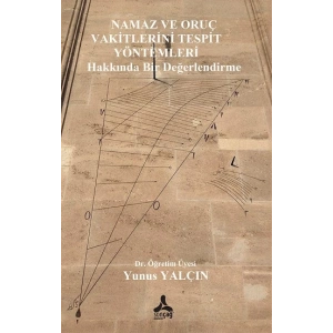 Namaz ve Oruç Vakitlerini Tespit Yöntemleri Hakkında Bir Değerlendirme