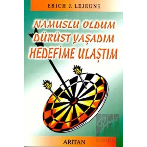 Namuslu Oldum Dürüst Yaşadım Hedefime Ulaştım