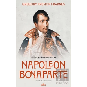 Napoleon Bonaparte - Osprey Büyük Komutanlar