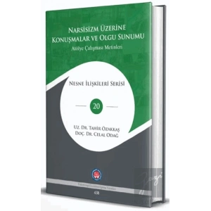 Narsisizm Üzerine Konuşmalar ve Olgu Sunumu
