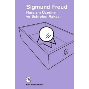 Narsizm Üzerine ve Schreber Vakası