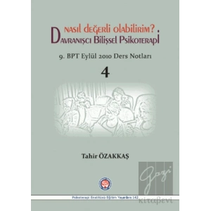 Nasıl Değerli Olabilirim? Davranışcı Bilişsel Psikoterapi