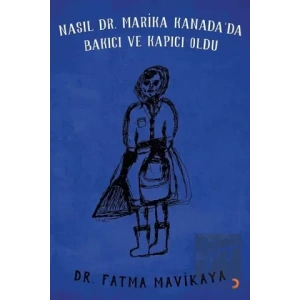 Nasıl Dr. Marika Kanada’da Bakıcı ve Kapıcı Oldu