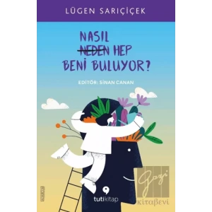 Nasıl Hep Beni Buluyor?