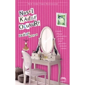Nasıl Kadın Olunur?