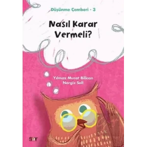 Nasıl Karar Vermeli? - Düşünme Çemberi 3