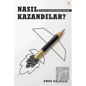 Nasıl Kazandılar?