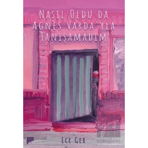 Nasıl Oldu da Agnes Vardayla Tanışamadım