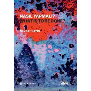 Nasıl Yapmalı? / What Is to Be Done? (Ciltli)