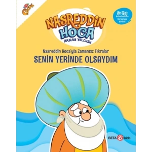 NASRETTİN HOCAYLA ZAMANSIZ FIRKARALAR-  SENİN YERİNDE OLSAYDIM