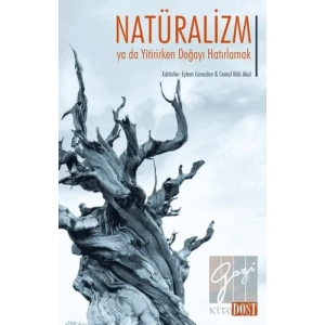Natüralizm ya da Yitirirken Doğayı Hatırlamak