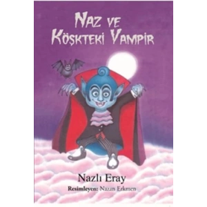 Naz ve Köşkteki Vampir