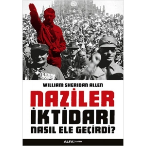 Naziler İktidarı Nasıl Ele Geçirdi?
