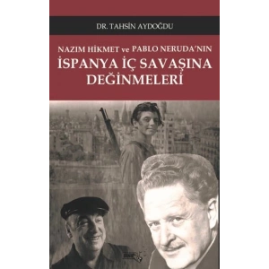 Nazım Hikmet ve Pablo Nerudanın İspanya İç Savaşına Değinmeleri
