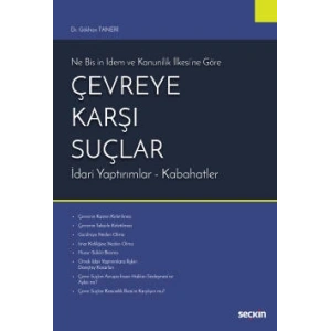 Ne Bis ın İdem ve Kanunilik İlkesi'ne Göre Çevreye Karşı Suçlar<br /> İdari Yaptırımlar – Kabahatler