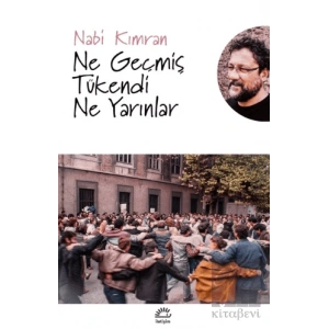Ne Geçmiş Tükendi Ne Yarınlar