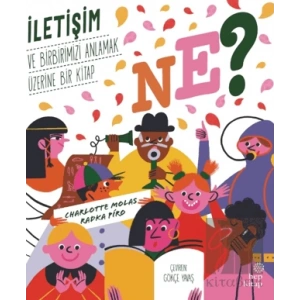 Ne? İletişim ve Birbirimizi Anlamak Üzerine Bir Kitap