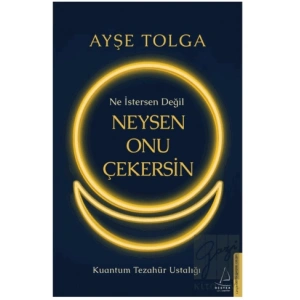 Ne İstersen Değil Neysen Onu Çekersin