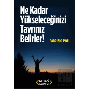 Ne Kadar Yükseleceğinizi Tavrınız Belirler!