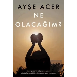 Ne Olacağım?