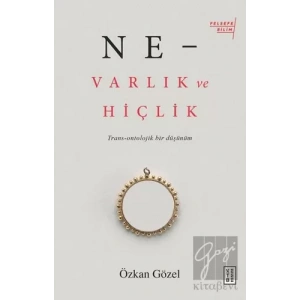 Ne - Varlık ve Hiçlik