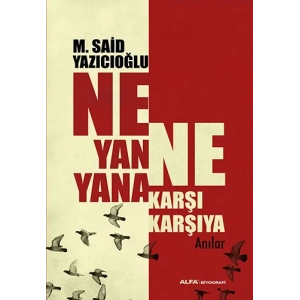 Ne Yan Yana Ne Karşı Karşıya