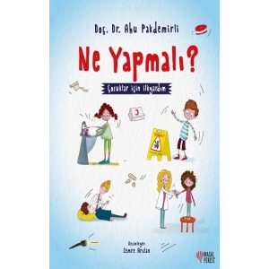Ne Yapmalı? - Çocuklar İçin İlkyardım