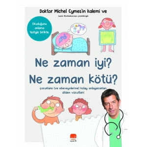 Ne Zaman İyi? Ne Zaman Kötü?