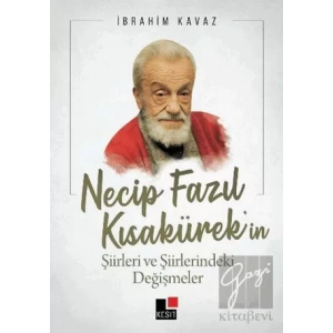 Necip Fazıl Kısakürek’in Şiirleri ve Şiirlerindeki Değişmeler