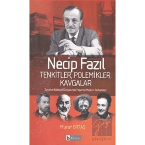Necip Fazıl Tenkitler, Polemikler, Kavgalar