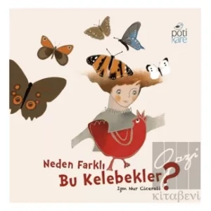 Neden Farklı Bu Kelebekler?