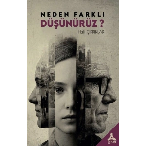 Neden Farklı Düşünürüz ?