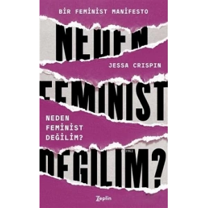 Neden Feminist Değilim?