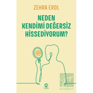 Neden Kendimi Değersiz Hissediyorum?