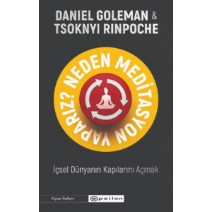 Neden Meditasyon Yaparız? - İçsel Dünyanın Kapılarını Açmak