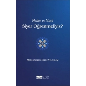 Neden ve Nasıl Siyer Öğrenmeliyiz?