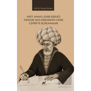 Nefi Hayatı, Edebi Kişiliği Eserleri, Bazı Şiirlerinin Nesre Çeviri ve Açıklamaları