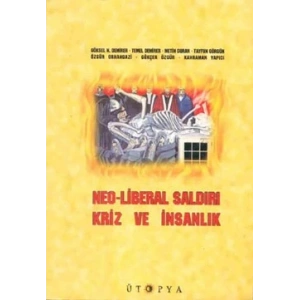 Neo-Liberal Saldırı, Kriz ve İnsanlık