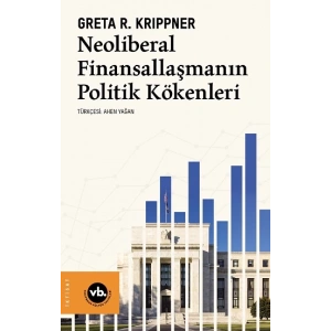 Neoliberal Finansallaşmanın Politik Kökenleri